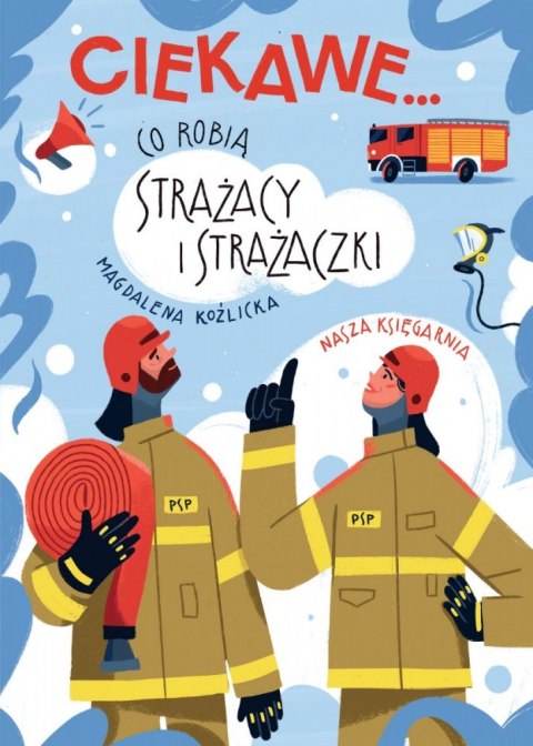 Książeczka Co robią strażacy i strażaczki Nasza księgarnia
