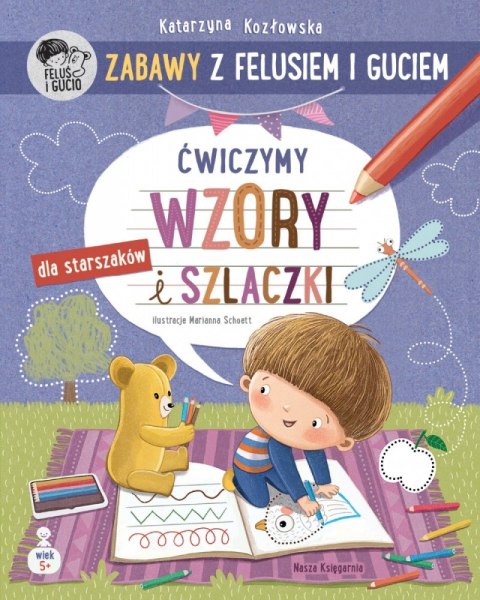 Zabawy z Felusiem i Guciem. Ćwiczymy wzory i szlaczki Nasza księgarnia