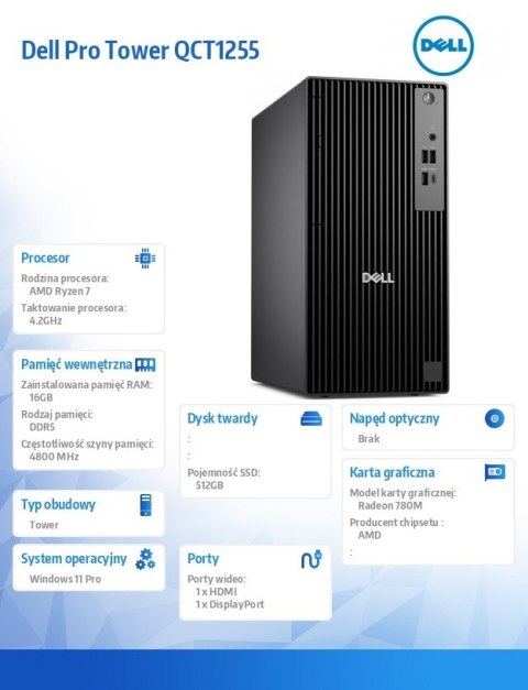 Komputer Dell Pro Tower QCT1255 W11Pro Ryzen 7 Pro 8700G/1x16GB/512GB CL35/Integrated/Kb/TPM/3YPS Dell