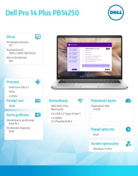 Laptop Dell Pro 14 Plus PB14250 W11P U7-266V/16GB/512GB TLC CL35/FgrPr&SmtCd/IRCam&Mic/WWANready+BT|14.0 FHD+/BcklKb/3C/vPro/3YP Dell