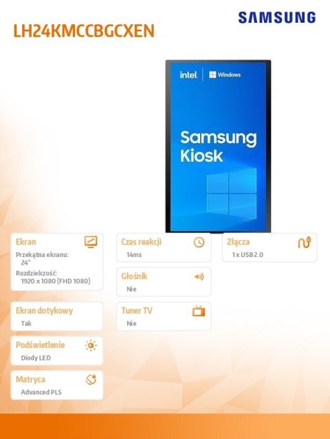 Monitor profesjonalny KIOSK KM24C 24 cale Matowy, Dotykowa 16h/7 250(cd/m2) 1920 x 1080(FHD) Win10 IoT Celeron 3 lata d2d (LH24K Samsung