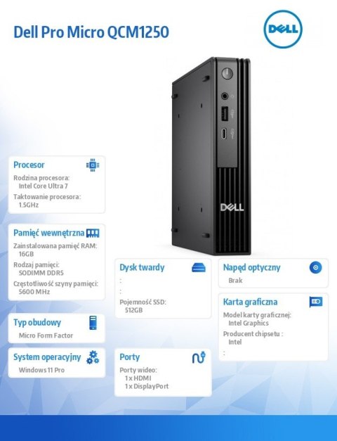 Komputer Dell Pro Micro QCM1250 W11Pro U7 265T/16GB/512GB CL35/INT/WLAN+BT/KB/90W/TPM/3YPS Dell