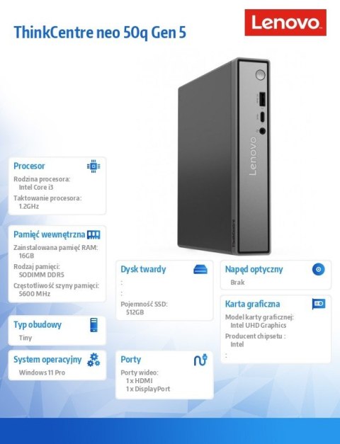 Desktop ThinkCentre Neo 50q Tiny G5 13B9001JPB W11Pro i3-1315U/16GB/512GB/INT/3YRS OS Lenovo