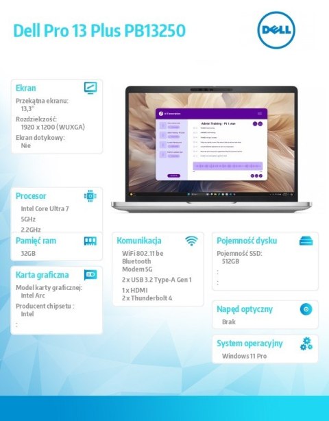 Laptop Dell Pro 13 Plus PB13250 W11P U7-268V/32GB/512GB SSD CL25/FgrPr&SmtCd/IRCam&Mic/5G LTE+BT/13.3 FHD+/BcklKb/3C/vPro/3YPS Dell