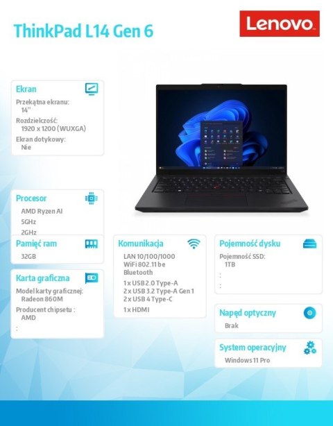 Laptop ThinkPad L14 AMD G6 21SE0029PB W11Pro 7 PRO 350/32GB/1TB/INT/14.0 WUXGA/1YR Premier WHB + 3YRS OS + Co2 Offset Lenovo