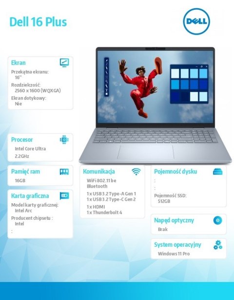 Laptop Dell 16 Plus DB16250 Win11Pro Ultra 7 256V/16GB/512GB SSD/16.0 2.5K/Arc/FgrPr/WLAN + BT/Backlit Kb/4 Cell/3Y ProSupport Dell