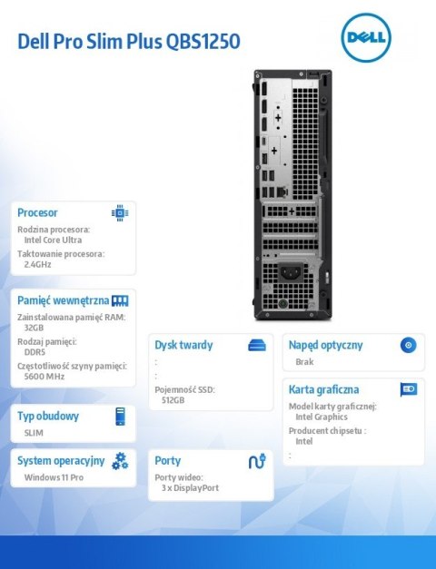 Komputer Dell Pro Slim Plus QBS1250 W11Pro U7 265/32GB/512GB CL35/Integrated/WLAN + BT/Wireless Kb & Mouse/260W/3YPS Dell